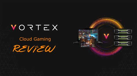 vortex cloud gaming review.